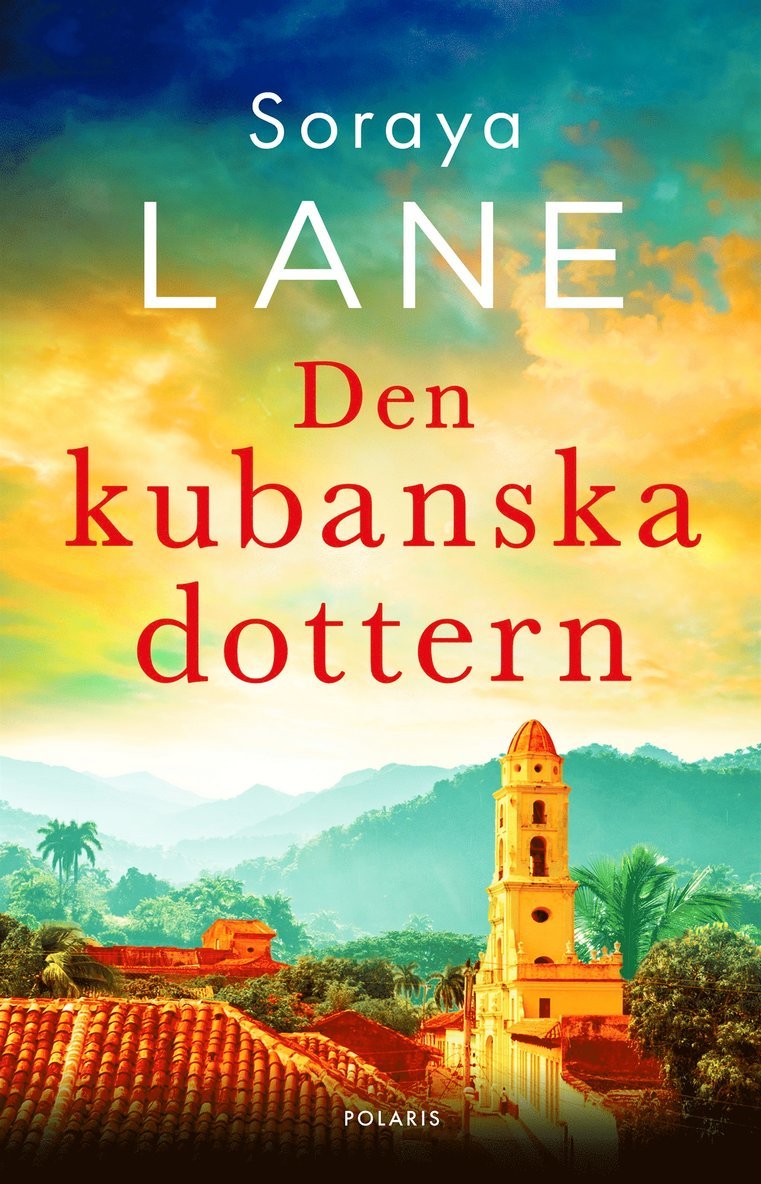 Soraya Lane - Den kubanska dottern, E-bok