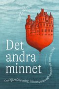 Det andra minnet : om hj�rnforskning, minnespalats och konsten att komma ih�g