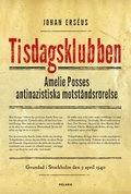Tisdagsklubben : Amelie Posses antinazistiska motst�ndsr�relse