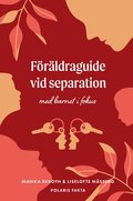 Frldraguide vid separation : med barnet i fokus