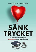 S�nk trycket : ta kontroll �ver ditt blodtryck och lev l�ngre