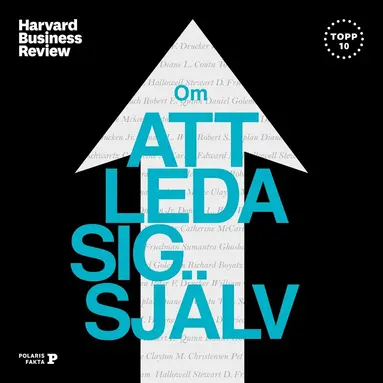 Daniel Goleman, Peter F Drucker, Clayton M Christensen, Stewart D Friedman - Harvard Business Review: om att leda sig själv, Ljudbok