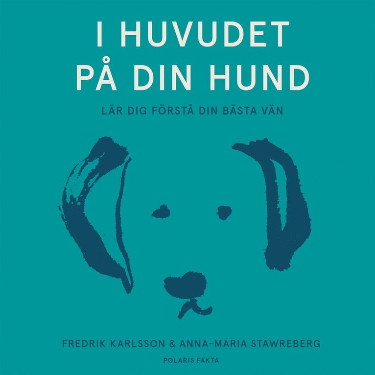 Anna-Maria Stawreberg, Fredrik Karlsson - I huvudet på din hund: lär dig förstå din bästa vän, Ljudbok