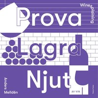 Winesplaining: prova, lagra, njut av vin