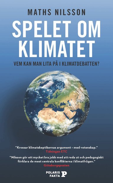 Maths Nilsson - Spelet om klimatet : vem kan man lita på i klimatdebatten?, Pocket