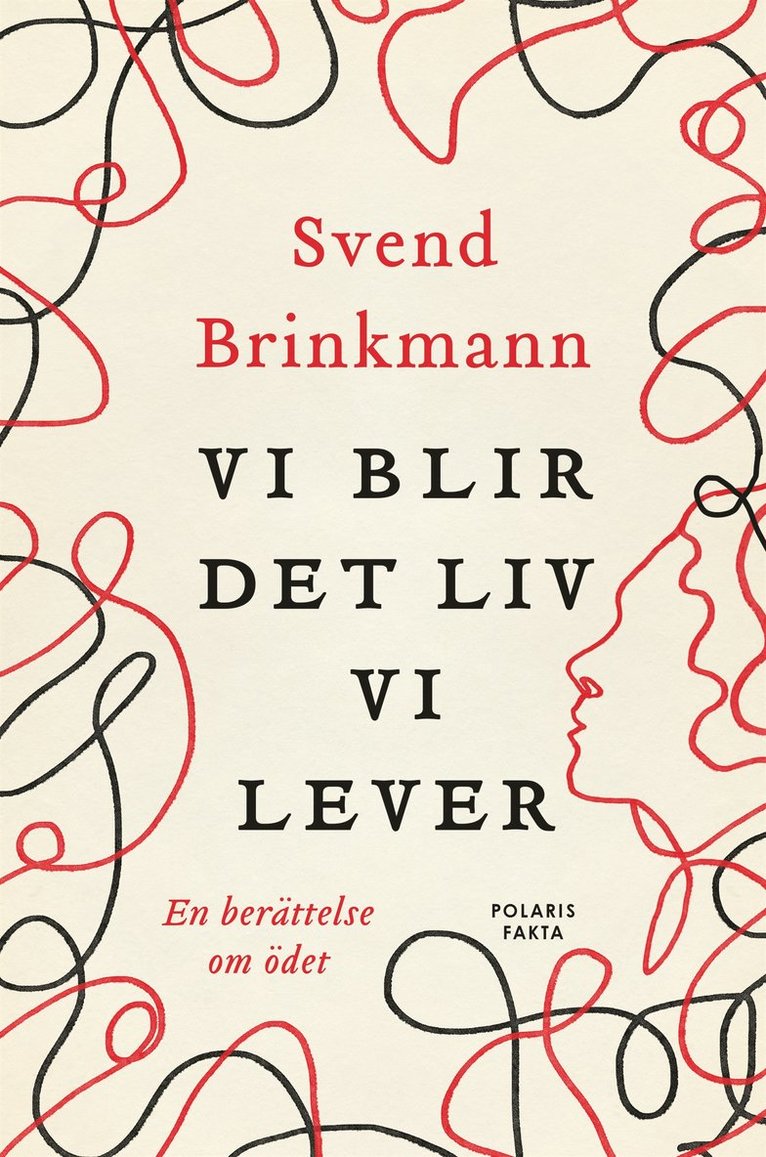 Svend Brinkmann - Vi blir det liv vi lever : En berättelse om ödet, E-bok