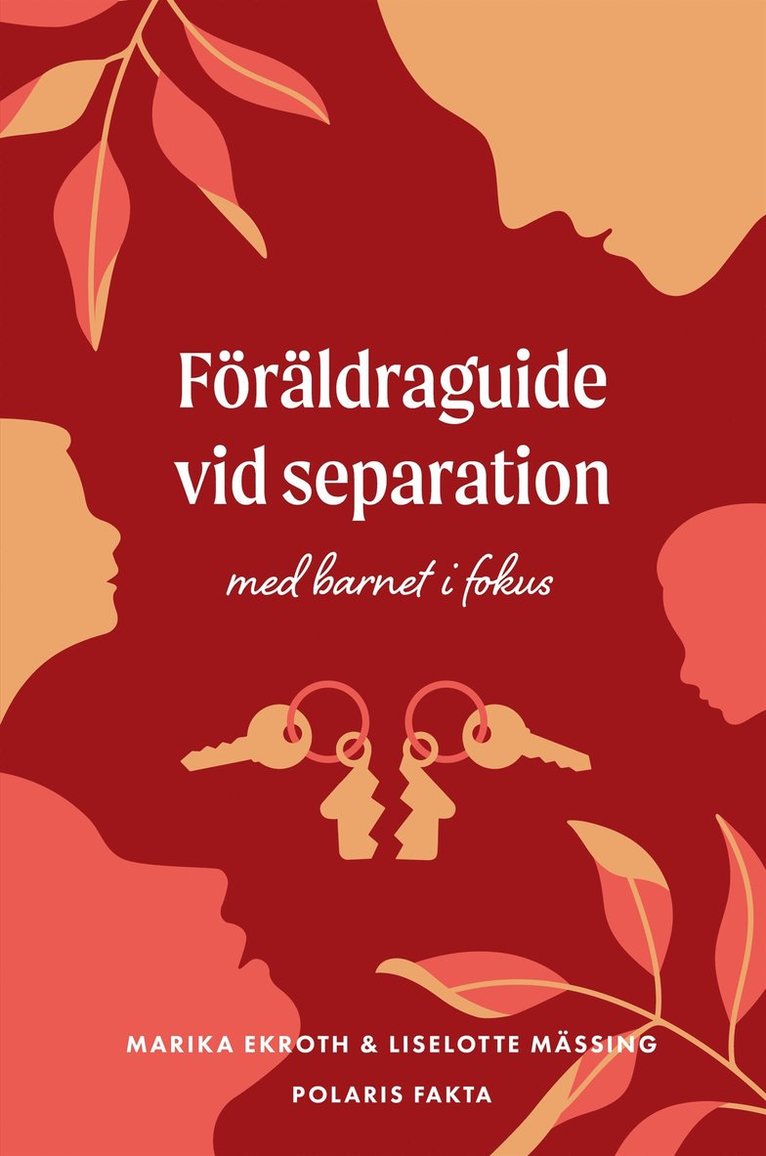Marika Ekroth, Liselotte Mässing - Föräldraguide vid separation : med barnet i fokus, E-bok