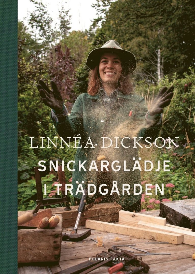 Linnea Dickson - Snickarglädje i trädgården, E-bok