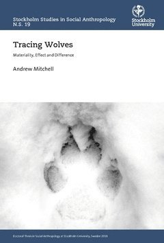 Tracing wolves : materiality, effect and difference av Andrew Mitchell