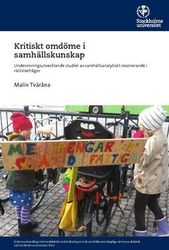 Malin Tväråna - Kritiskt omdöme i samhällskunskap : undervisningsutvecklande studier av samhällsanalytiskt resonerande i rättvisefrågor, Häftad