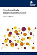 Att m�ta det levda : m�jligheter och hinder f�r f�rst�else av levd religion i en studiebes�ksorienterad religionskunskapsundervisning