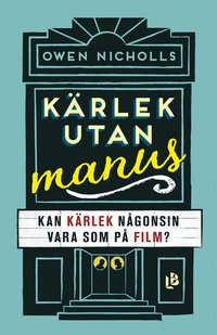 Krlek utan manus : kan krlek ngonsin vara som p film?