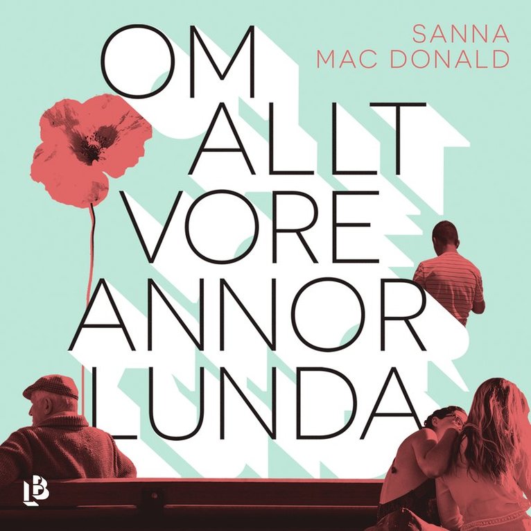 Sanna Mac Donald - Om allt vore annorlunda, Ljudbok