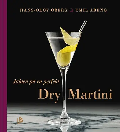 Hans-Olov Öberg, Emil Åreng - Jakten på en perfekt Dry Martini, E-bok