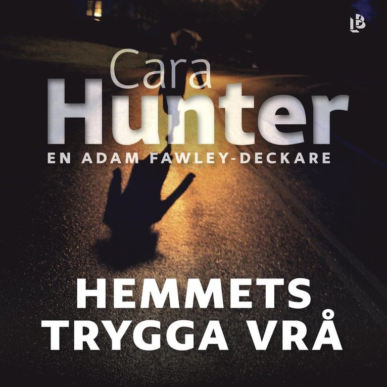 Cara Hunter - Hemmets trygga vrå, Ljudbok
