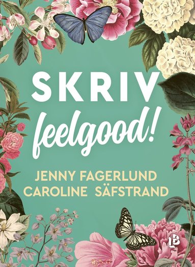 Caroline Säfstrand, Jenny Fagerlund Skriv feelgood!