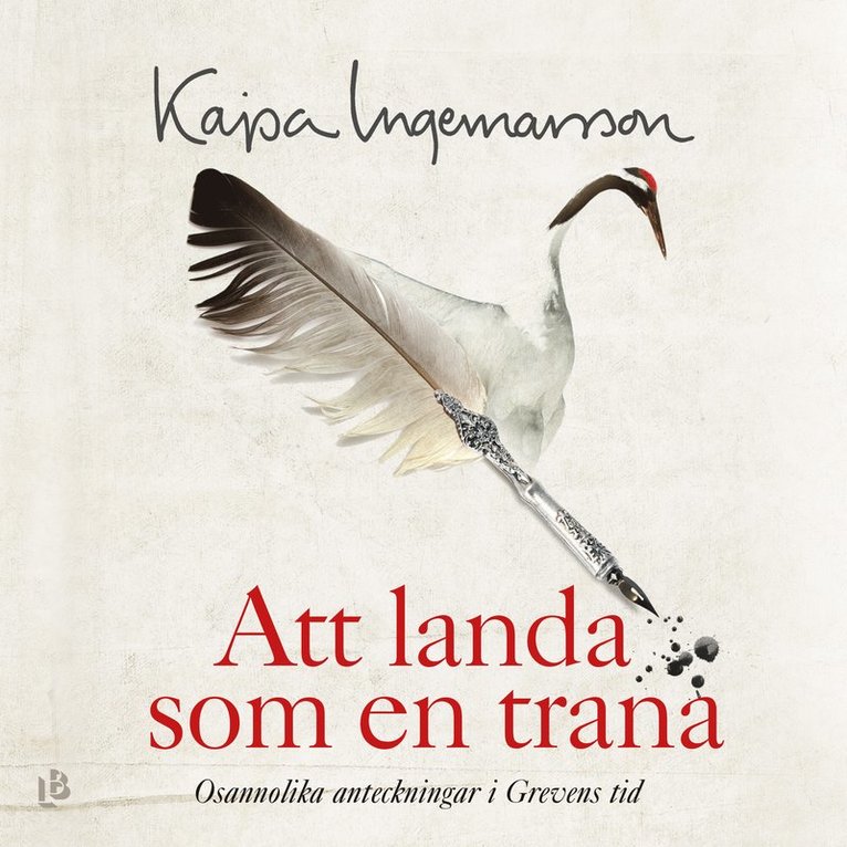 Kajsa Ingemarsson - Att landa som en trana, Ljudbok