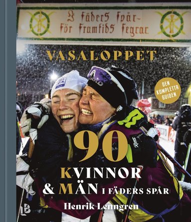 Vasaloppet : 90 kvinnor och män i fäders spår