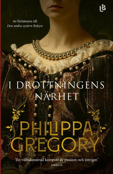 Philippa Gregory - I drottningens närhet, Inbunden
