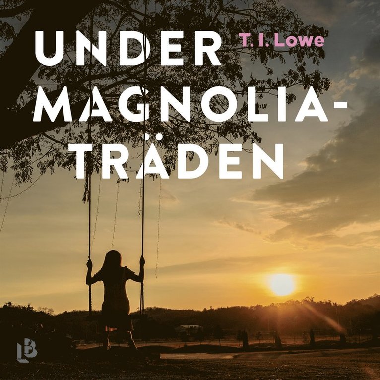 T. I. Lowe - Under magnoliaträden, Ljudbok