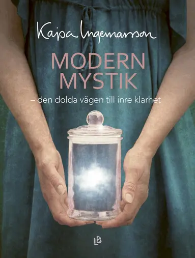 Kajsa Ingemarsson - Modern mystik : den dolda vägen till inre klarhet, Häftad