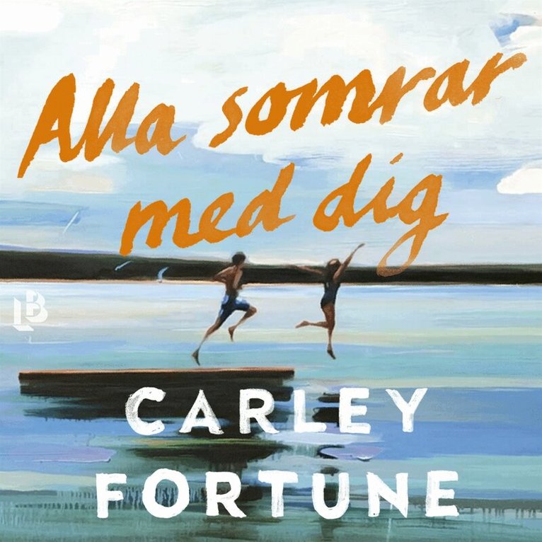 Carley Fortune - Alla somrar med dig, Ljudbok