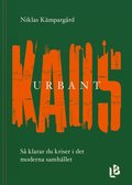 Urbant kaos - s klarar du kriser i det moderna samhllet