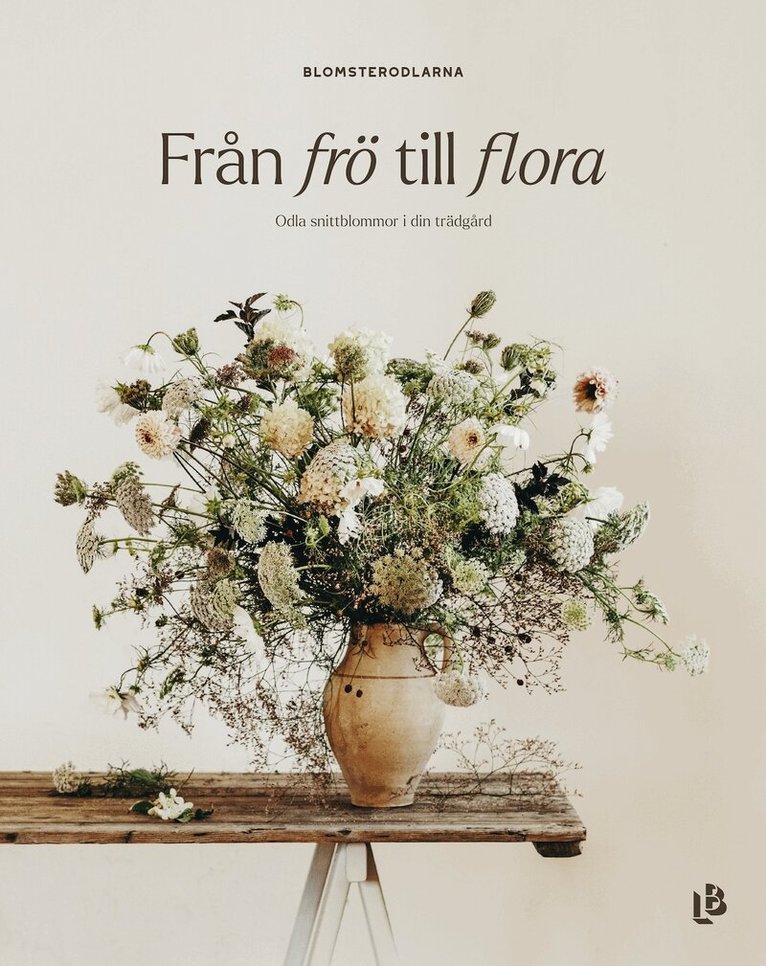 Malin Mörner, Paulina Alesand, Sofia Wikander - Från frö till flora - Odla snittbommor i din trädgård, E-bok