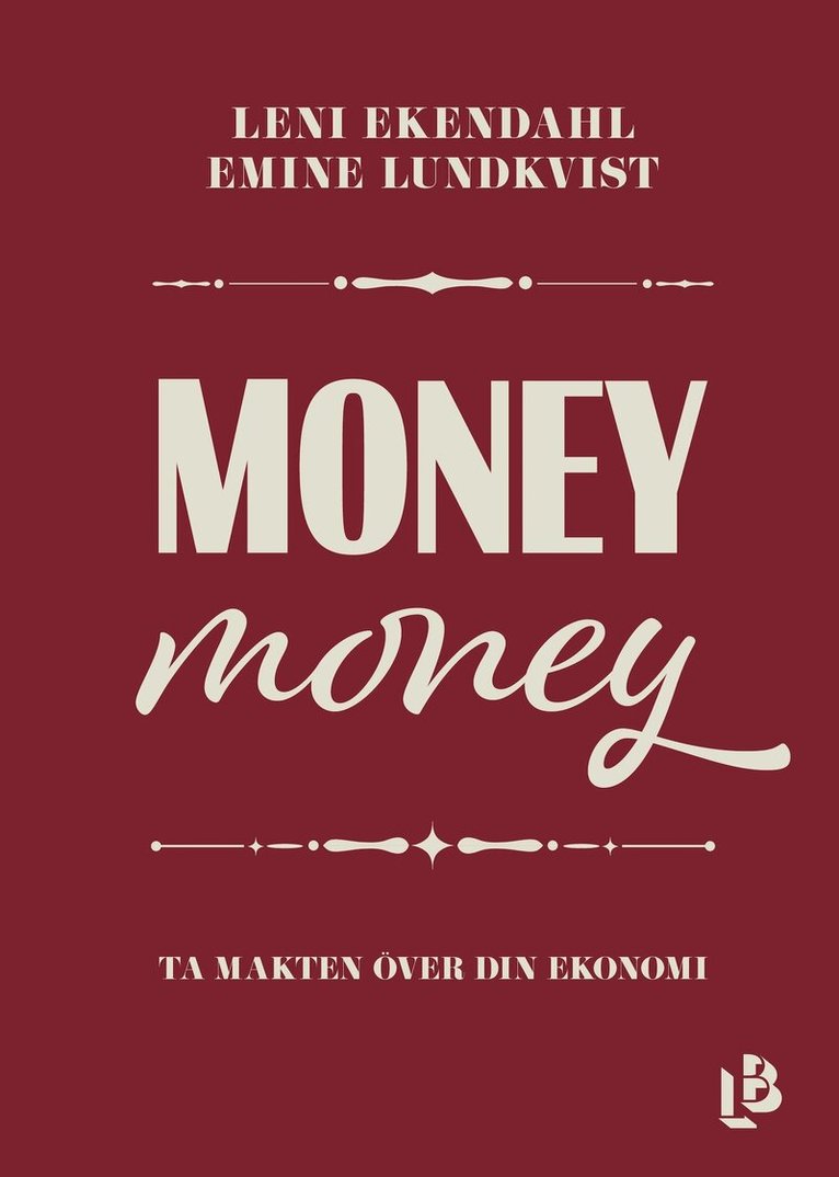 Leni Ekendahl, Emine Lundkvist - Money money - ta makten över ditt liv, E-bok
