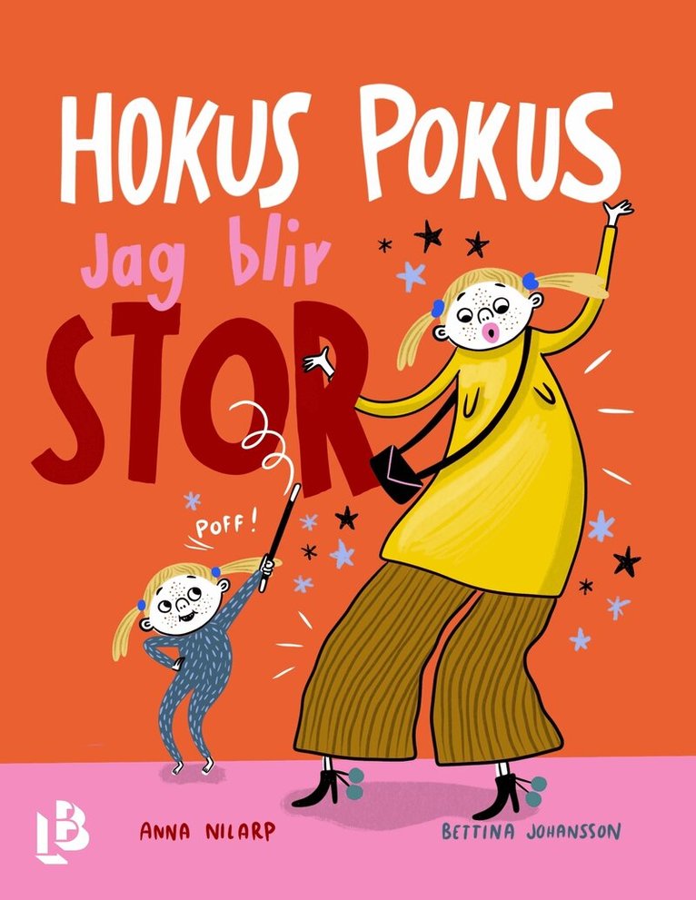 Anna Nilarp - Hokus pokus, jag blir stor!, E-bok