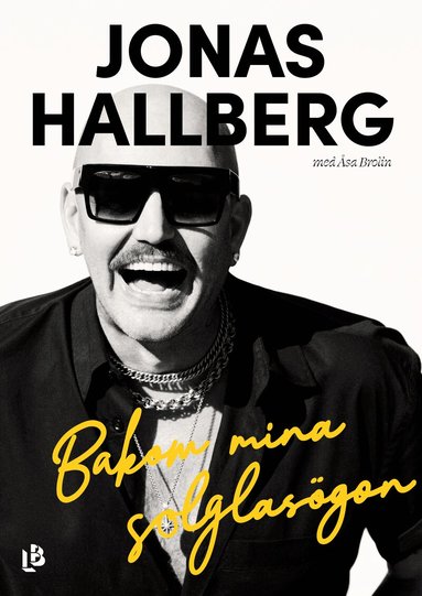 Jonas Hallberg, Åsa Brolin - Bakom mina solglasögon, Inbunden. Tillgänglighet: Lägg till