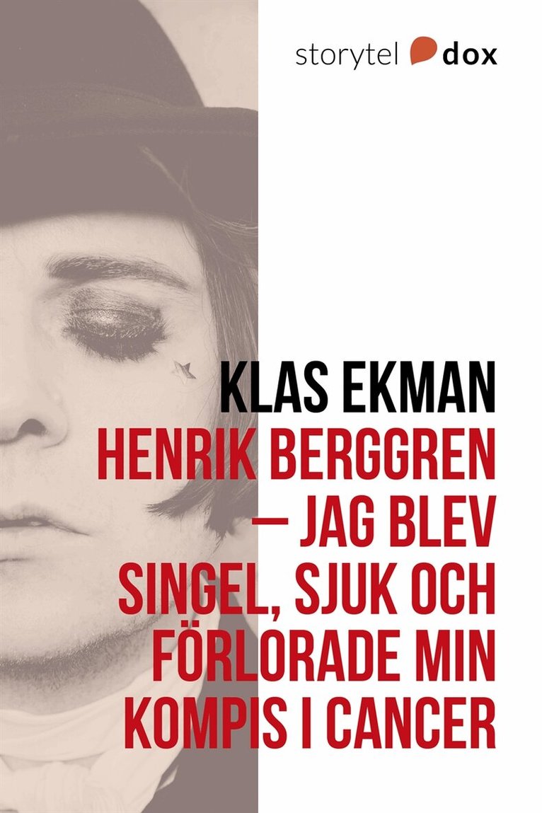 Klas Ekman - Henrik Berggren - Jag blev singel, sjuk och förlorade min kompis i cancer, E-bok