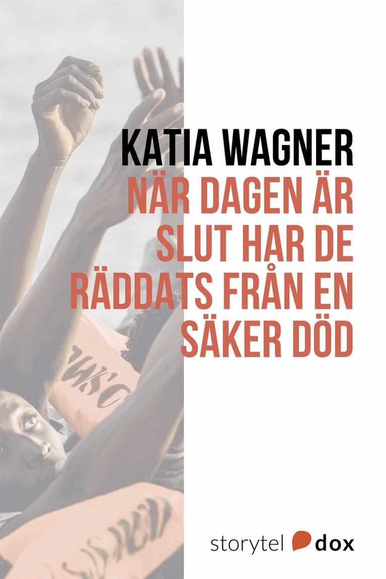 Katia Wagner - När dagen är slut har de räddats från en säker död, E-bok