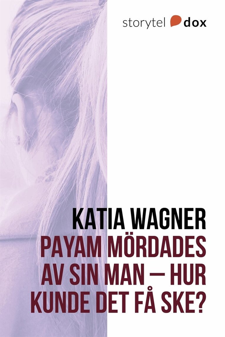 Katia Wagner - Payam mördades av sin man – Hur kunde det få ske?, E-bok
