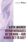 Payam mördades av sin man ? Hur kunde det få ske?