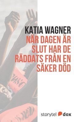 När dagen är slut har de räddats från en säker död