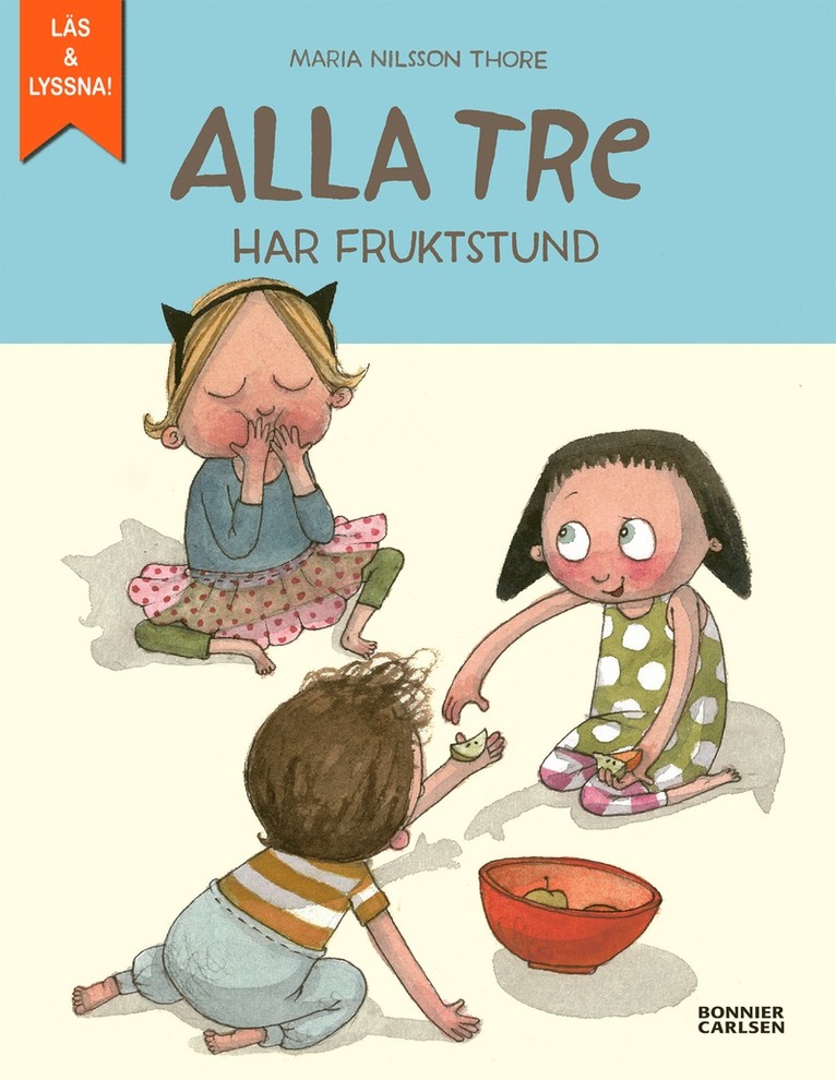 Maria Nilsson Thore - Alla tre har fruktstund, E-bok