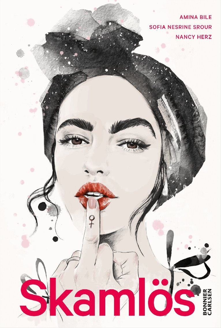 Amina Bile, Sofia Nesrine Srour, Nancy Herz - Skamlös, Inbunden