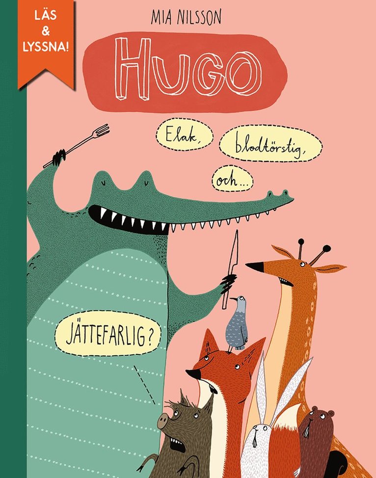 Mia Nilsson - Hugo - elak, blodtörstig och jättefarlig?, E-bok