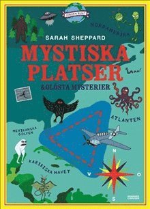 Sarah Sheppard - Mystiska platser och olösta mysterier, Inbunden