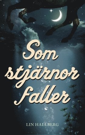 Lin Hallberg Som stjärnor faller