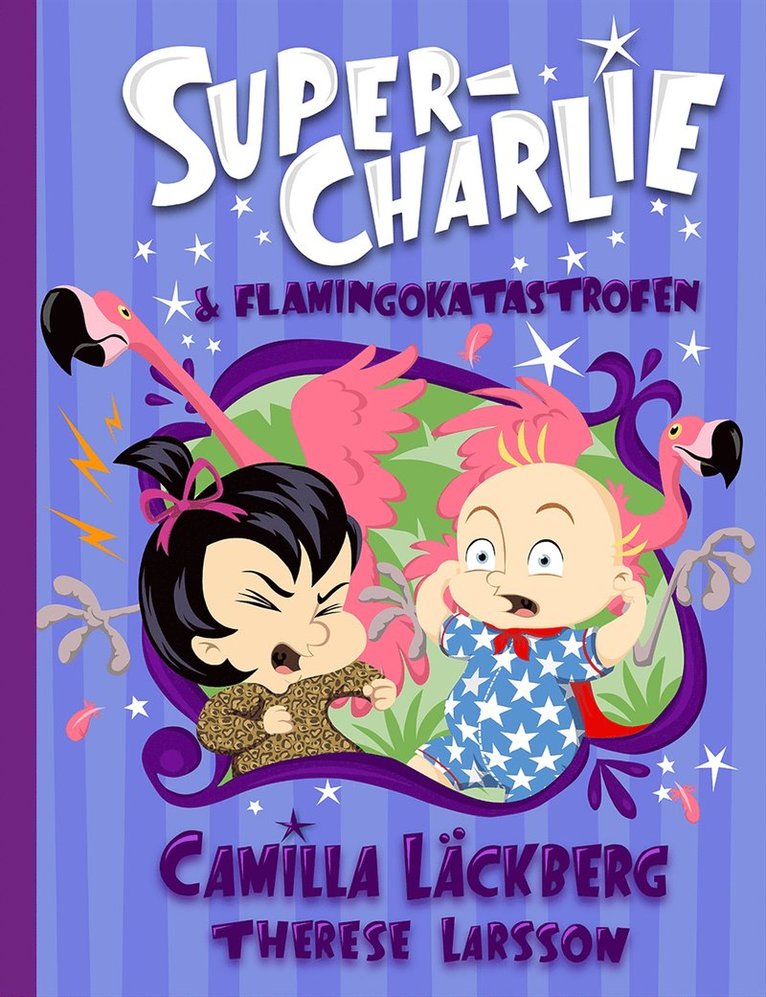 Camilla Läckberg, Therese Larsson - Super-Charlie och flamingokatastrofen, E-bok