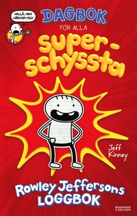 Dagbok för alla superschyssta : Rowley Jeffersons loggbok