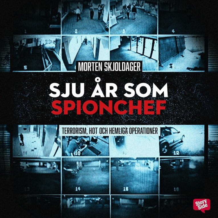 Morten Skjoldager - Sju år som spionchef - Terrorism, hot och hemliga operationer, Ljudbok