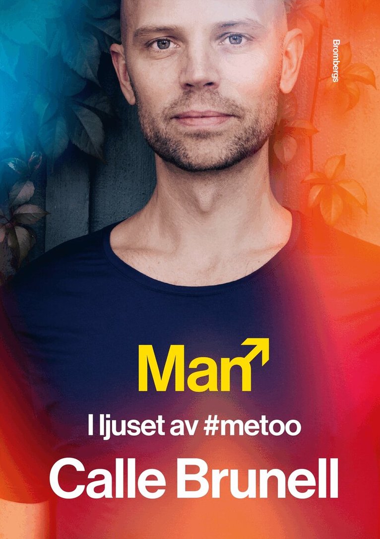 Calle Brunell - Man : i ljuset av #metoo, E-bok