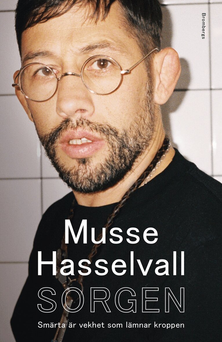 Musse Hasselvall - Sorgen : smärta är vekhet som lämnar kroppen, E-bok