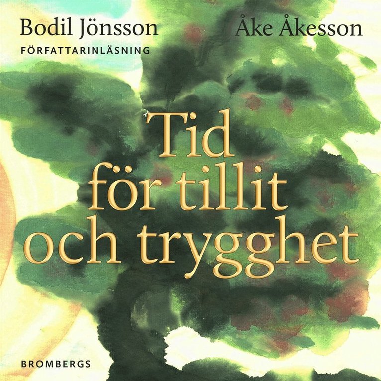 Bodil Jönsson, Åke Åkesson - Tid för tillit och trygghet, Ljudbok