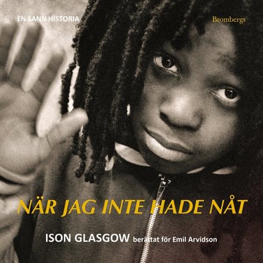 Ison Glasgow, Emil Arvidson - När jag inte hade nåt, Ljudbok