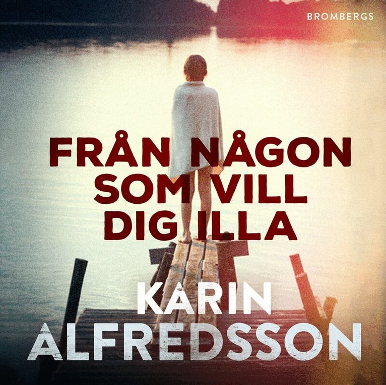 Karin Alfredsson - Från någon som vill dig illa, Ljudbok