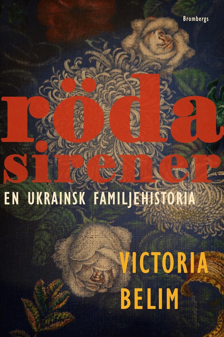 Victoria Belim - Röda sirener : en ukrainsk familjehistoria, Inbunden